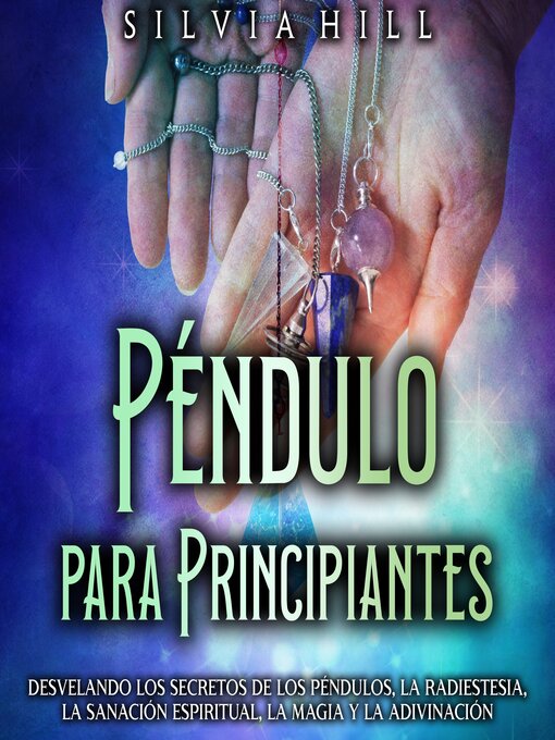 Title details for Péndulo para principiantes by Silvia Hill - Available